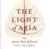 Book THE LIGHT OF ASIA: THE POEM THAT DEFINED THE BUDDHA